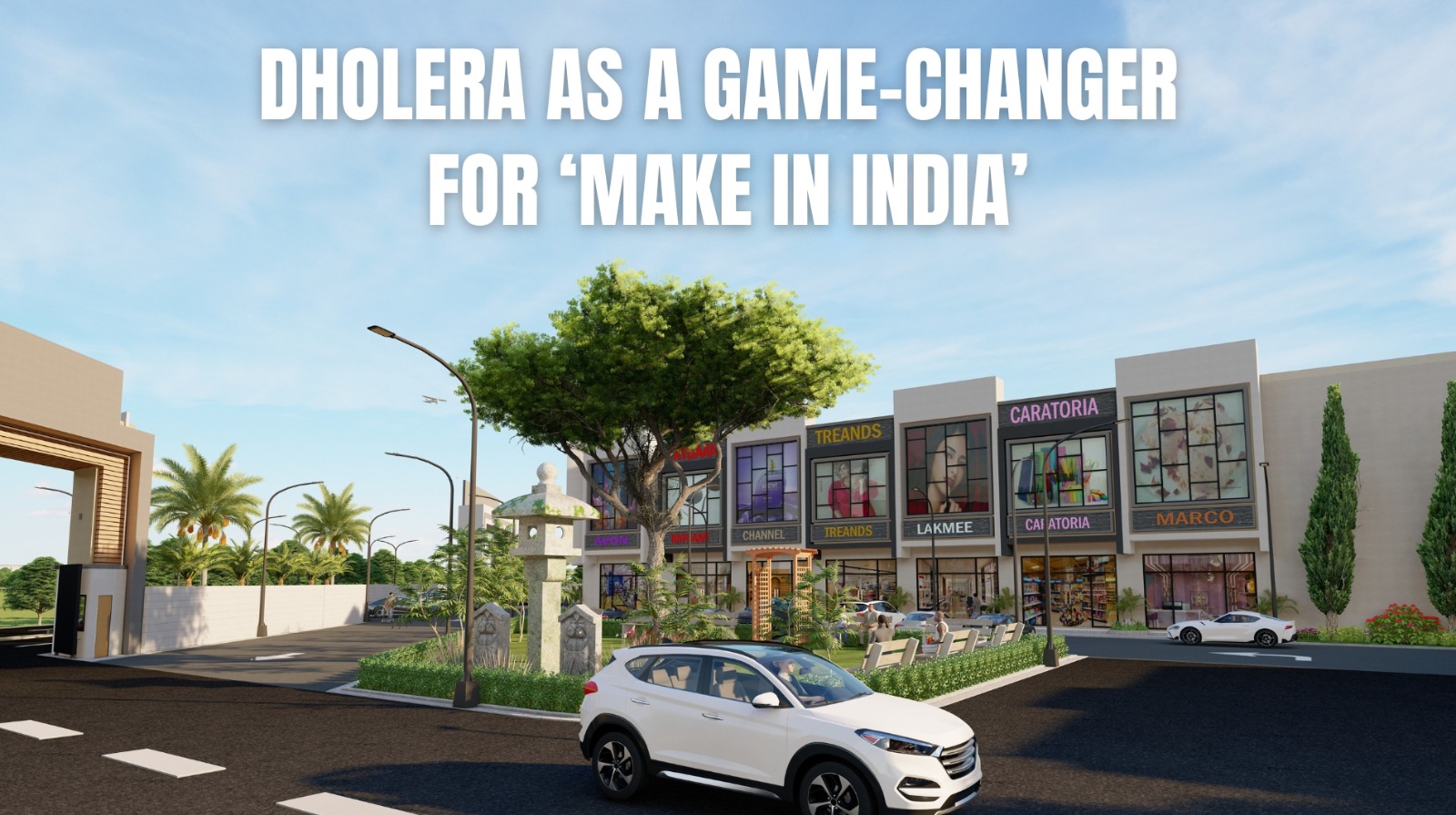 Dholera as a Game-Changer for ‘Make in India’