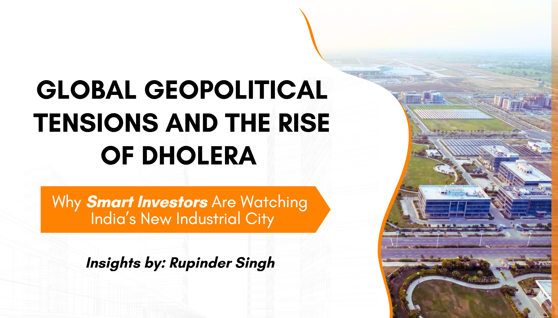 Global Geopolitical Tensions and the Rise of Dholera: Why Smart Investors Are Watching India’s New Industrial City