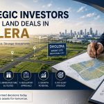 How Strategic Investors Evaluate Land Deals in Dholera